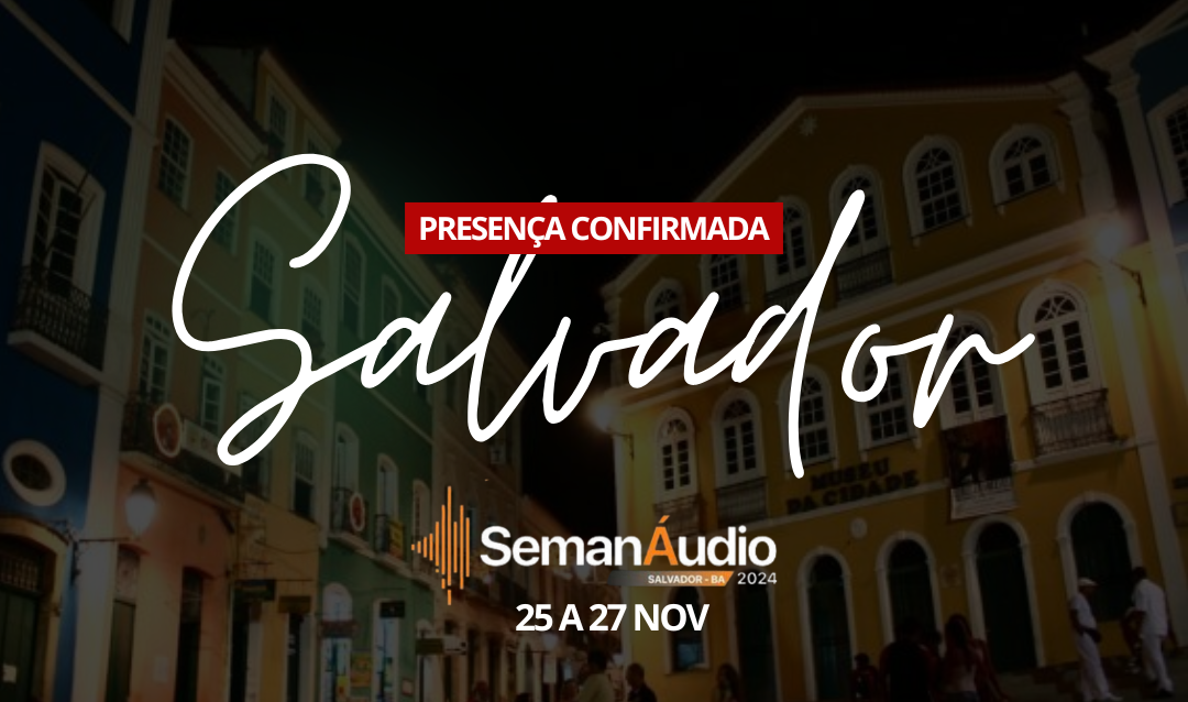 WTX Audio Pro no SEMANÁUDIO SALVADOR 2024